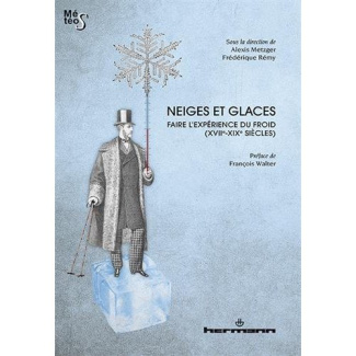 Neiges et glaces. Faire l'expérience du froid (XVIIe-XIXe siècles)