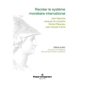 Recréer le système monétaire international