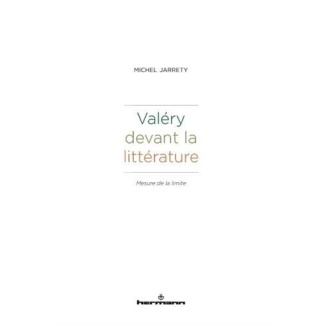 Valéry devant la littérature. Mesure de la limite, Edition revue et augmentée