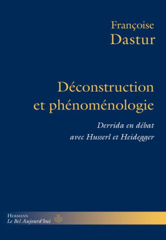 Déconstruction et phénoménologie. Derrida en débat avec Husserl et Heidegger