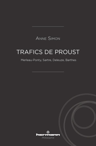 Trafics de Proust. Merleau-Ponty, Sartre, Deleuze, Barthes