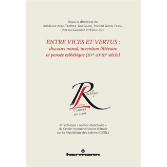 Entre vices et vertus : discours moral, invention littéraire et pensée esthétique (XVe-XVIIIe siècle