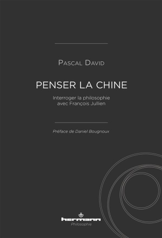 Penser la Chine. Interroger la philosophie avec François Jullien