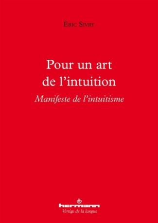 Pour un art de l'intuition. Manifeste de l'intuitisme