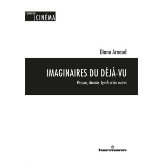 Imaginaires du déjà-vu. Resnais, Rivette, Lynch et les autres