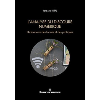 L'analyse du discours numérique. Dictionnaire des formes et des pratiques