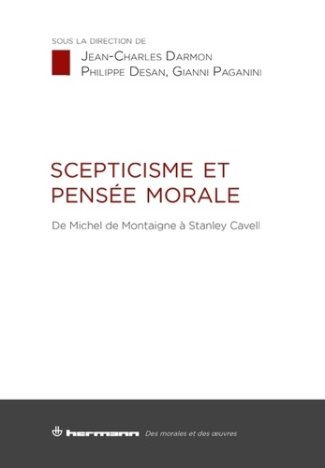 Scepticisme et pensée morale. De Michel de Montaigne à Stanley Cavell