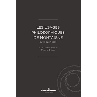 Les usages philosophiques de Montaigne du XVIe au XXIe siècle