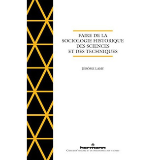 Faire de la sociologie historique des sciences et des techniques