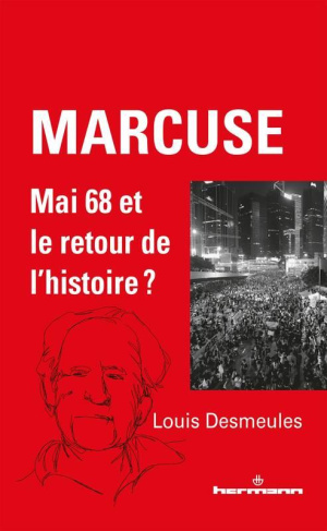 Marcuse. Mai 68 et le retour de l'histoire ?