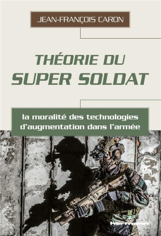 Théorie du super soldat. La moralité des technologies d'augmentation dans l'armée