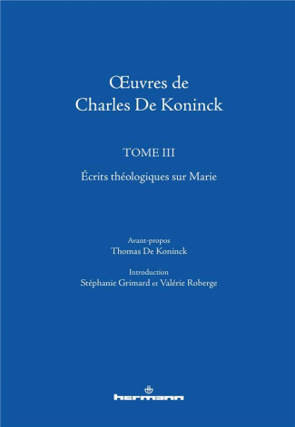 Oeuvres de Charles De Koninck. Tome 3, Ecrits théologiques sur Marie