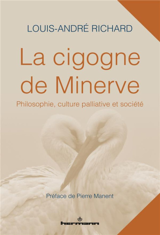 La cigogne de Minerve. Philosophie, culture palliative et société