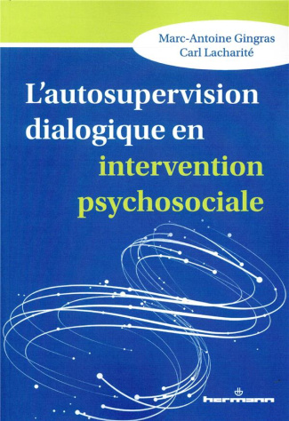 L'autosupervision dialogique en intervention psychosociale. Intégration et création de savoirs en co