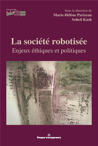 La société robotisée. Enjeux éthiques et politiques