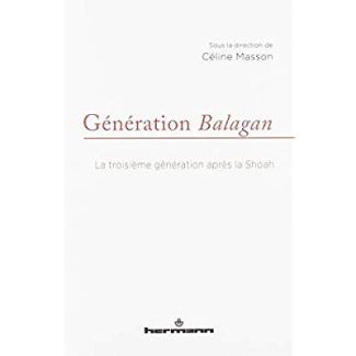 Génération Balagan. La troisième génération après la Shoah