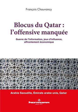 Blocus du Qatar : l'offensive manquée. Guerre de l'information, jeux d'influence, affrontement écono