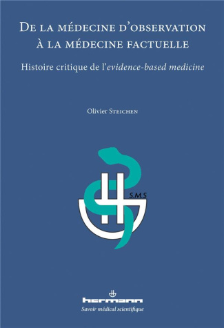 De la médecine d'observation à la médecine factuelle. Histoire critique de l'evidence-based medicine