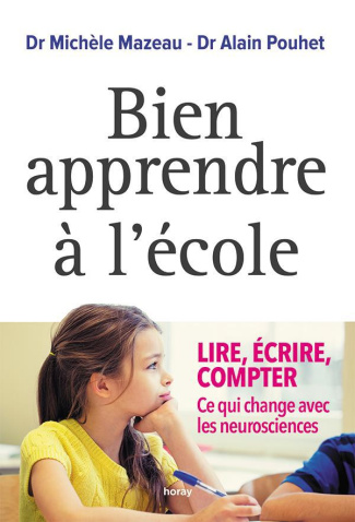 Bien apprendre à l'école. Lire, écrire, compter. Ce qui change avec les neurosciences