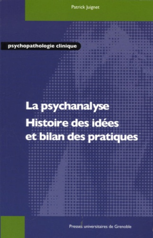 PSYCHANALYSE - HISTOIRE DES IDEES ET BILAN DES PRATIQUES