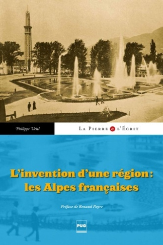 INVENTION D'UNE REGION (L) - LES ALPES FRANCAISES