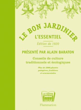 Le bon jardinier. L'essentiel, Conseils de culture traditionnels et écologiques