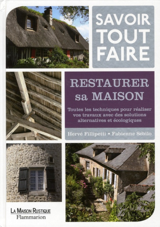 Savoir tout faire. Restaurer sa maison