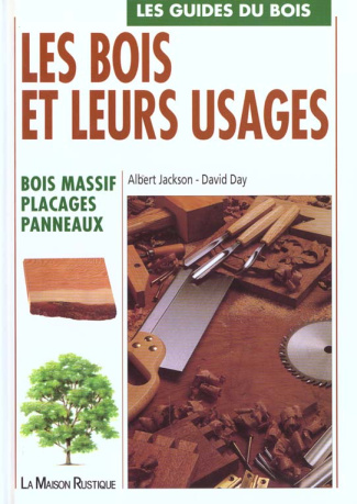 Les bois et leurs usages : bois massif, placages. .