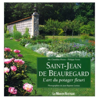 SAINT-JEAN DE BEAUREGARD. L'art du potager fleuri