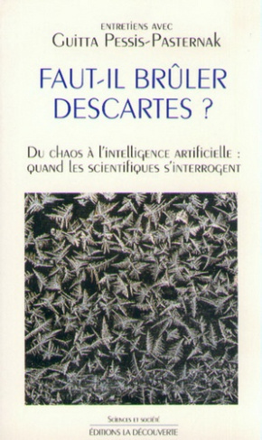 Faut-il brûler Descartes? Du chaos à l'intelligence artificielle, quand les scientifiques s'interrog