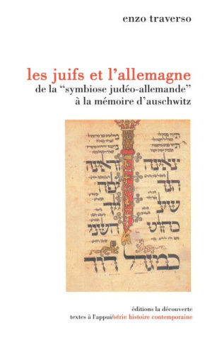 Les juifs et l'Allemagne. De la "symbiose judéo-chrétienne" à la mémoire d'Auschwitz