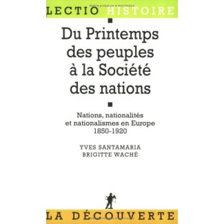 Du printemps des peuples à la Société des nations. Nations, nationalités et nationalismes en Europe,