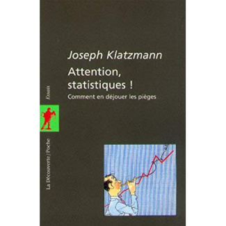 Attention, statistiques ! Comment en déjouer les pièges