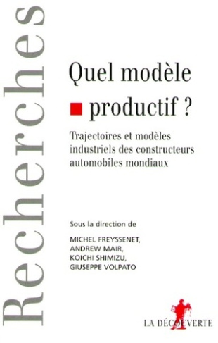 Quel modèle productif ? Trajectoires et modèles industriels des constructeurs automobiles mondiaux