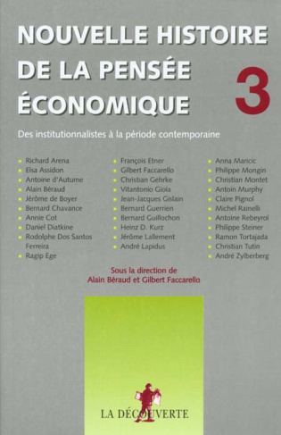 Nouvelle histoire de la pensée économique. Tome 3, Des institutionnalistes à la période contemporain