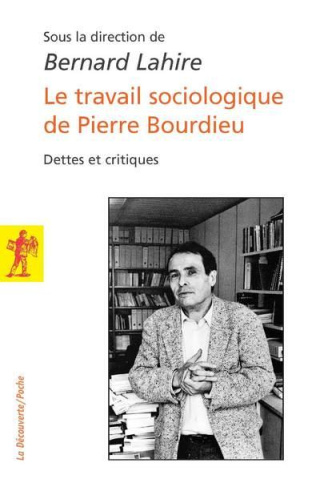 Le travail sociologique de Pierre Bourdieu. Dettes et critiques