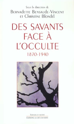 Des savants face à l'occulte 1870-1940