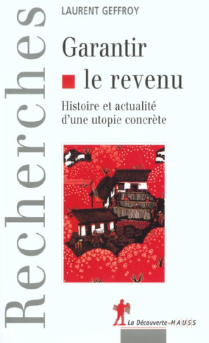 Garantir le revenu. Histoire et actualité d'une utopie concrète