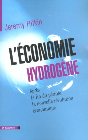 L'économie hydrogène. Après la fin du pétrole, la nouvelle révolution économique