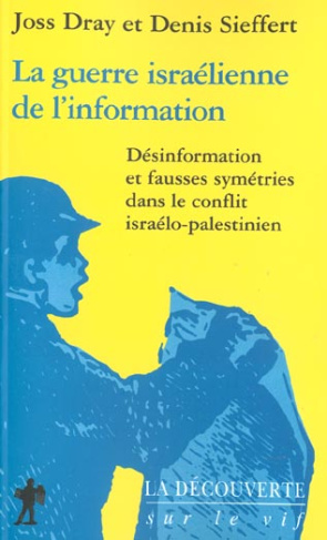 La guerre israélienne de l'information. Désinformation et fausses symétries dans le conflit israélo-