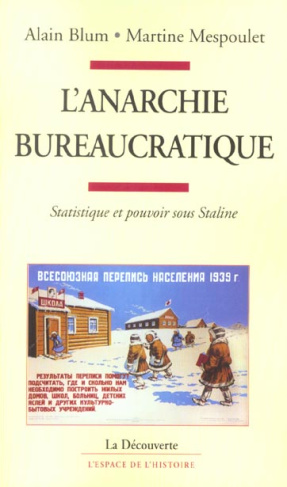 L'anarchie bureaucratique. Statistique et pouvoir sous Staline