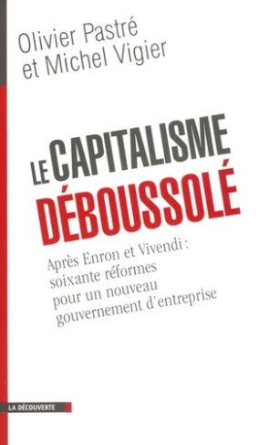 Le capitalisme déboussolé. Après Enron et Vivendi : soixante réformes pour un nouveau gouvernement d