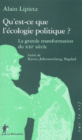Qu'est-ce que l'écologie politique ? La grande transformation du XXIème siècle suivi de Kyoto, Johan