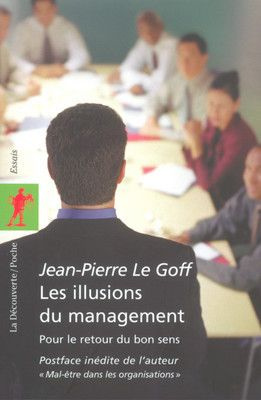 Les illusions du management. Pour le retour du bon sens