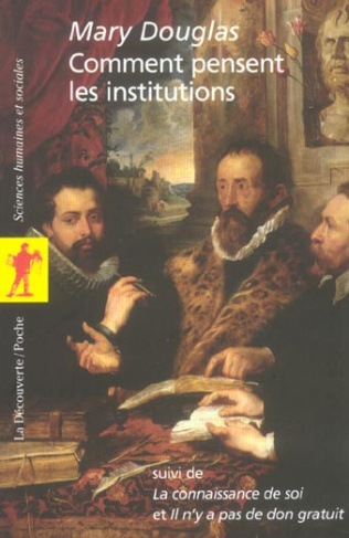 Comment pensent les institutions suivi de La connaissance de soi et Il n'y a pas de don gratuit