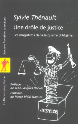 Une drôle de justice. Les magistrats dans la guerre d'Algérie