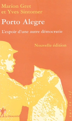 Porto Alegre. L'espoir d'une autre démocratie