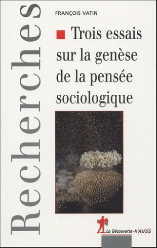 Trois essais sur la genèse de la pensée sociologique. Politique, epistémologie et cosmologie