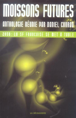 Moissons futures. 2050 : La SF française se met à table