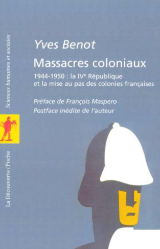 Massacres coloniaux. 1944-1950 : La IVe République et la mise au pas des colonies françaises